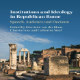 Henriette van der Blom, Christa Gray, Catherine Steel - Institutions and Ideology in Republican Rome. Speech, Audience and Decision (Retail)