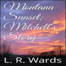 Montana Sunset Mitchell's Story Montana Sunset Mitchell's Story