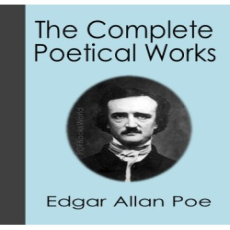 The Complete Poetical Works of Edgar Allan Poe The Complete Poetical Works of Edgar Allan Poe