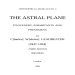 Astral Plane - Its Scenery, Inhabitants, And Phenomenon
